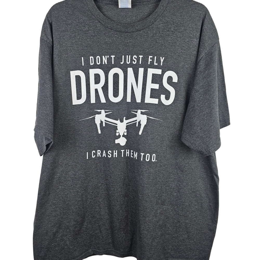 Mens 2XL Funny Drone Pilot Graphic T Shirt I Don't Just Fly Drones Tech Humor